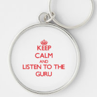 Keep Calm and Listen to the Guru