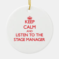 Keep Calm and Listen to the Stage Manager