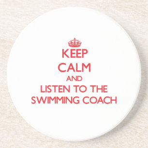 Keep Calm and Listen to the Swimming Coach Coaster