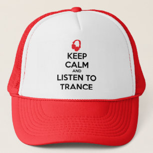 Keep Calm And Listen To Trance Trucker Hat