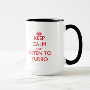 Keep calm and listen to TURBO Mug