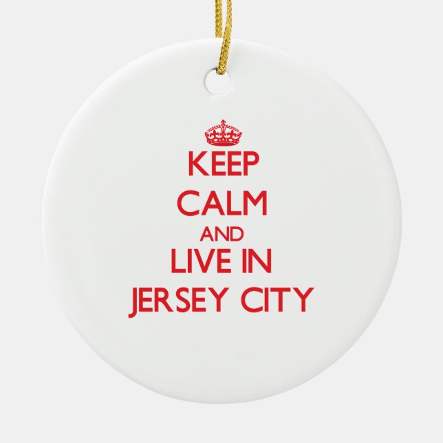 Keep Calm and Live in Jersey City Ceramic Tree Decoration (Front)