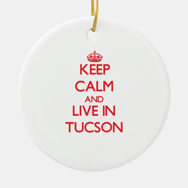 Keep Calm and Live in Tucson Ceramic Tree Decoration (Front)