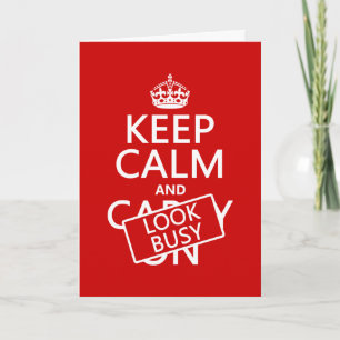 Keep Calm and Look Busy (any colour) Card