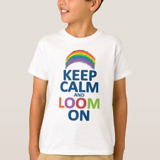 KEEP CALM AND LOOM ON RAINBOW T-Shirt
