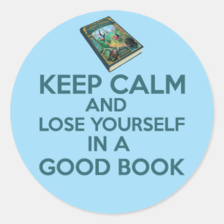 Keep Calm and lose yourself in a good book sticker