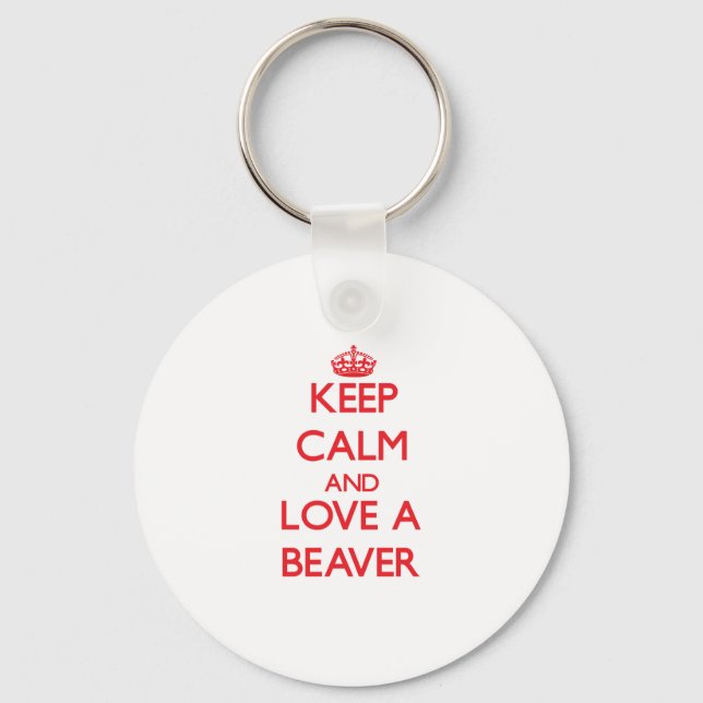 Keep calm and Love a Beaver Key Ring (Front)