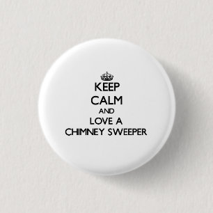 Keep Calm and Love a Chimney Sweeper 3 Cm Round Badge