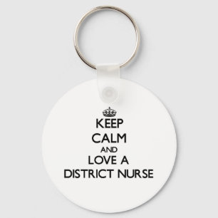 Keep Calm and Love a District Nurse Key Ring