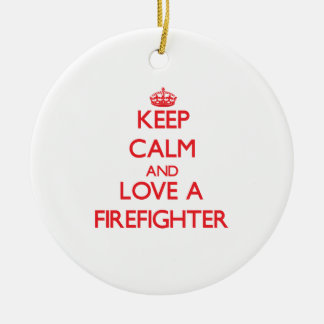 Keep Calm and Love a Firefighter Ceramic Tree Decoration
