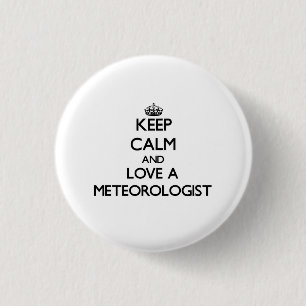 Keep Calm and Love a Meteorologist 3 Cm Round Badge