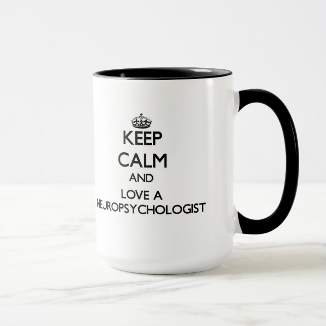 Keep Calm and Love a Neuropsychologist Mug (Right)