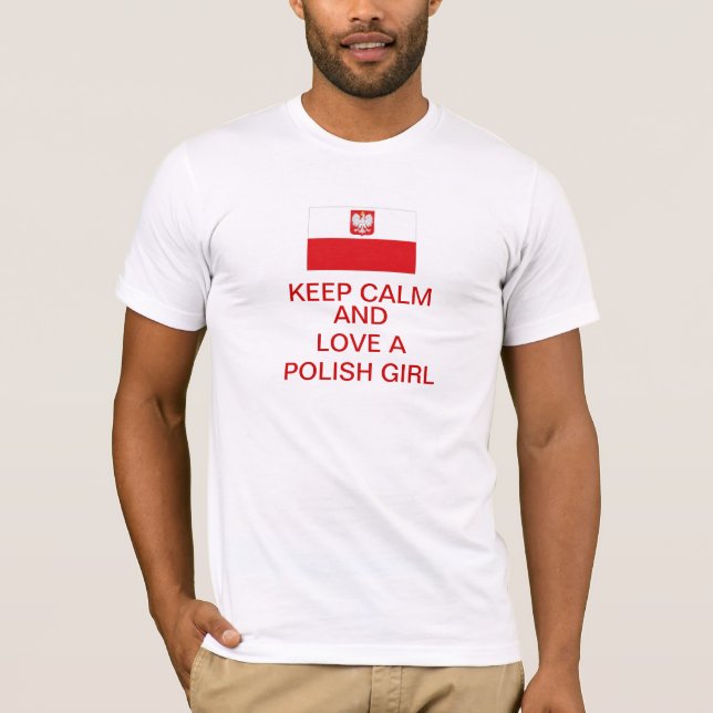 Keep Calm and Love A Polish Girl T-Shirt (Front)