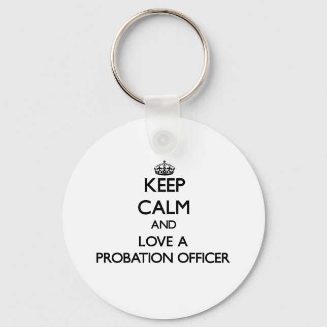 Keep Calm and Love a Probation Officer Key Ring (Front)