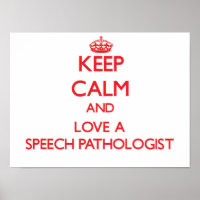 Keep Calm and Love a Speech Pathologist