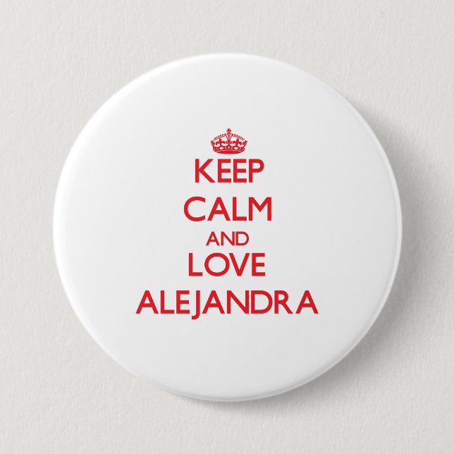 Keep Calm and Love Alejandra 7.5 Cm Round Badge (Front)