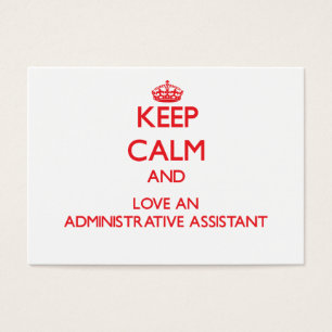 Keep Calm and Love an Administrative Assistant
