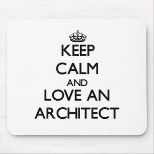 Keep Calm and Love an Architect Mouse Pad