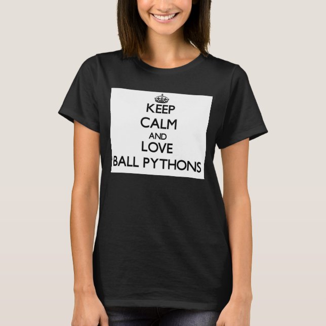 Keep calm and Love Ball Pythons T-Shirt (Front)