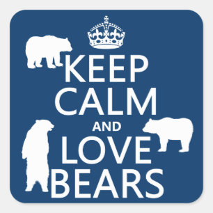 Keep Calm and Love Bears (in all colours) Square Sticker
