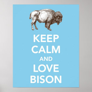 Keep Calm and Love Bison (or Buffalo) print poster