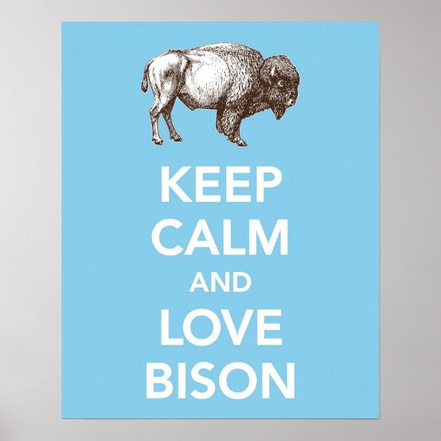 Keep Calm and Love Bison (or Buffalo) print poster (Front)
