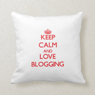 Keep calm and love Blogging Cushion