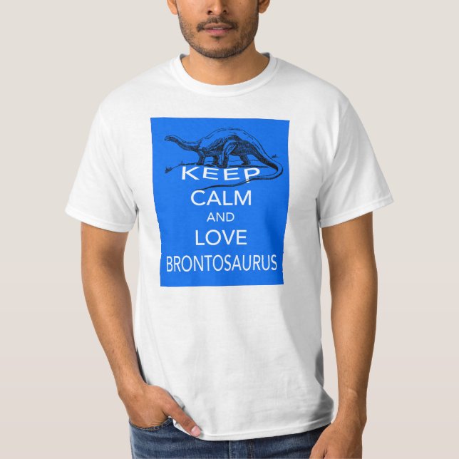 Keep Calm and Love Brontosaurus dinosaur design T-Shirt (Front)