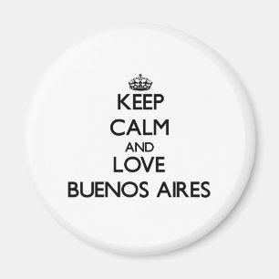 Keep Calm and love Buenos Aires Magnet