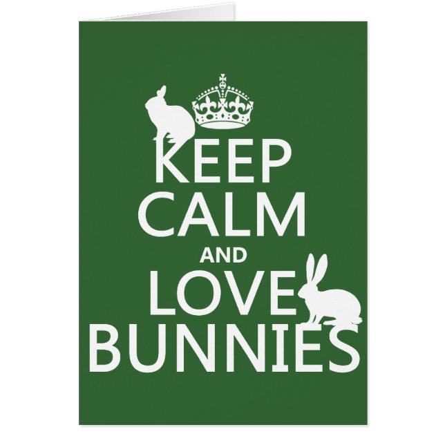 Keep Calm and Love Bunnies - all colours (Front)