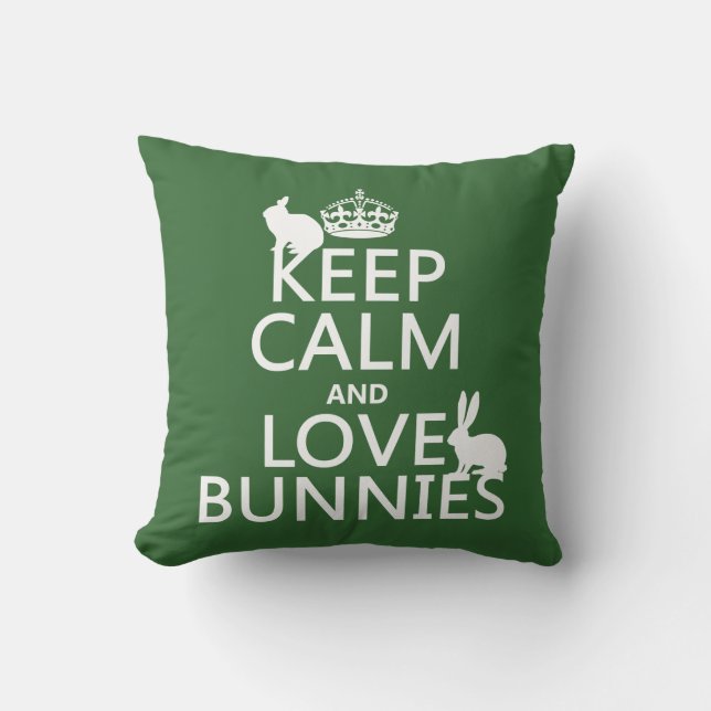 Keep Calm and Love Bunnies - all colours Cushion (Front)
