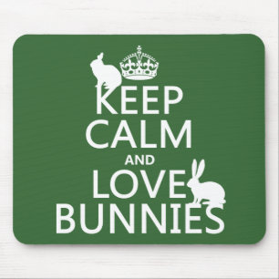 Keep Calm and Love Bunnies - all colours Mouse Pad