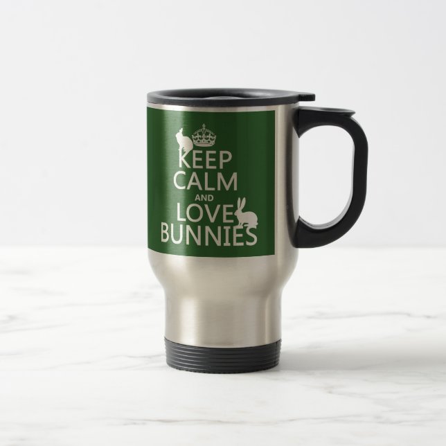Keep Calm and Love Bunnies - all colours Travel Mug (Right)