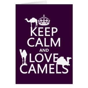 Keep Calm and Love Camels (all colours)
