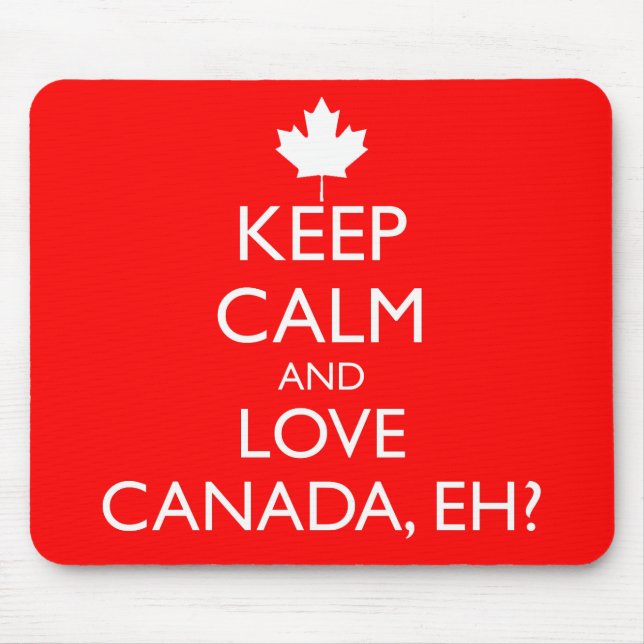 KEEP CALM AND LOVE CANADA, EH? MOUSE PAD (Front)