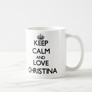 Keep Calm and Love Christina Coffee Mug