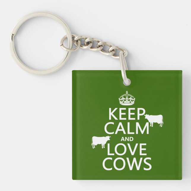 Keep Calm and Love Cows (all colours) Key Ring (Front)