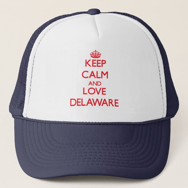 Keep Calm and Love Delaware Trucker Hat (Front)