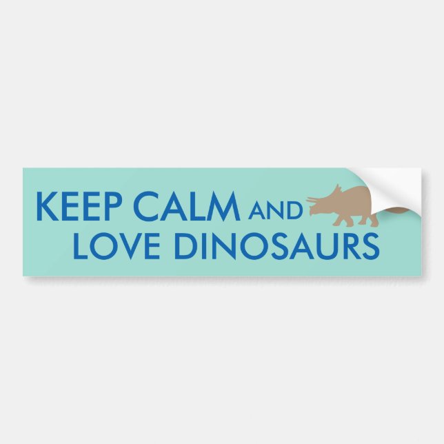 Keep Calm and Love Dinosaurs Triceratops Custom Bumper Sticker (Front)