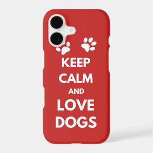 Keep calm and love dogs