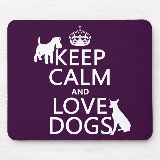 Keep Calm and Love Dogs - all colours Mouse Pad (Front)