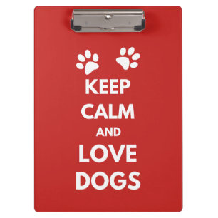 Keep calm and love dogs clipboard