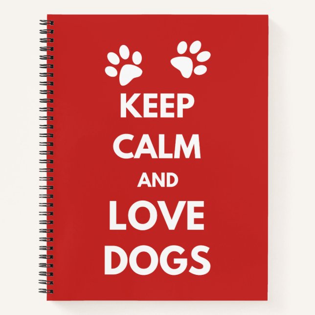 Keep calm and love dogs notebook (Front)