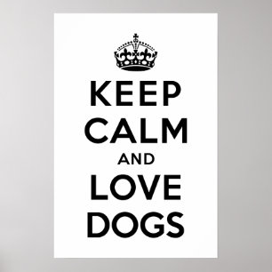 Keep Calm and Love Dogs Poster