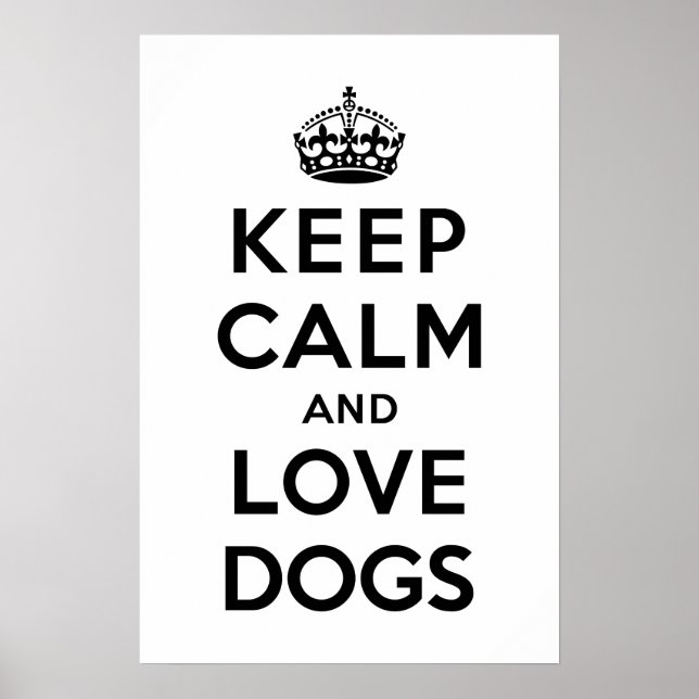 Keep Calm and Love Dogs Poster (Front)