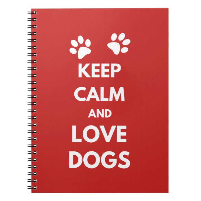 Keep calm and love dogs spiral notebook (Front)