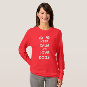 Keep calm and love dogs T-Shirt