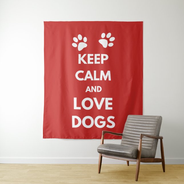 Keep calm and love dogs tapestry (In Situ)