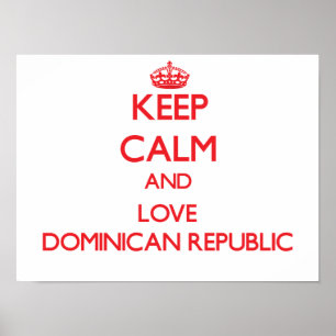 Keep Calm and Love Dominican Republic Poster