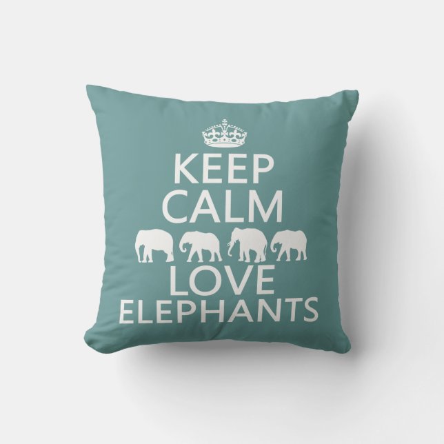 Keep Calm and Love Elephants (customisable Cushion (Front)